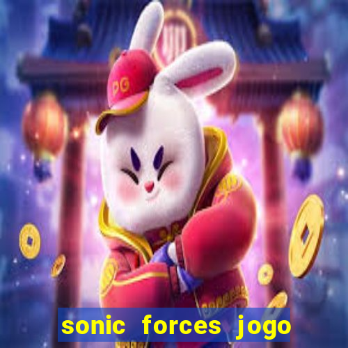 sonic forces jogo de corrida dinheiro infinito